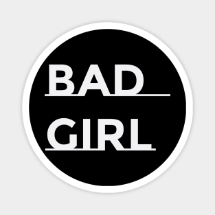 bad girl Magnet